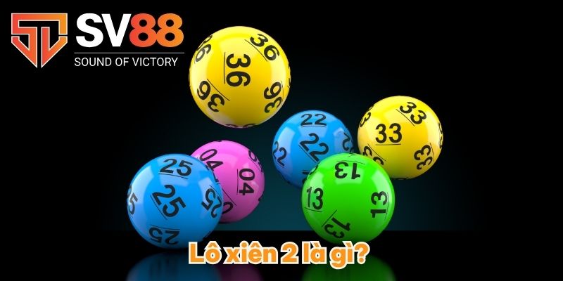 Lô xiên 2 là gì?